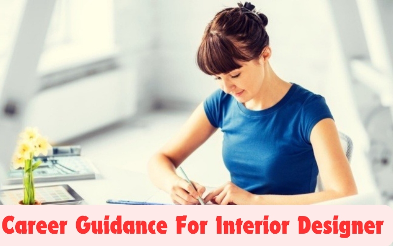 Career Guidance for Interior Designer, career tips